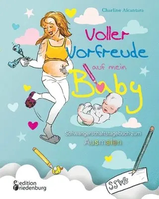 Charline Alcantara - Voller Vorfreude auf mein Baby, Häftad. Tillgänglighet: Lägg i varukorg