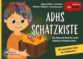 ADHS Schatzkiste - Das Mitmach-Buch f�r mehr Funkeln in deinem Leben - Mit superguten Tipps f�r Schulkinder!
