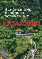 Gerold Knobloch - Schöner und gesünder Wohnen mit Feng Shui, Häftad. Tillgänglighet: Lägg i varukorg