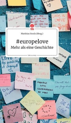 Matthias Strolz - #europelove. Mehr als eine Geschichte - story.one, Inbunden