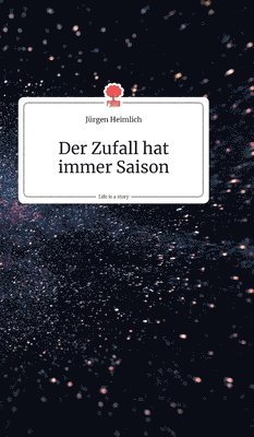 Jürgen Heimlich - Zufall hat immer Saison. Life is a Story - story.one, Inbunden. Tillgänglighet: Lägg i varukorg