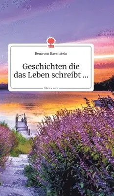 Rena Von Ravenstein - Geschichten die das Leben schreibt... Life is a Story - story.one, Inbunden. Tillgänglighet: Lägg i varukorg