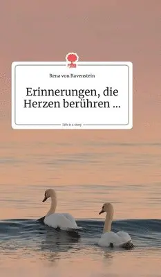 Rena Von Ravenstein - Erinnerungen, die Herzen berühren... Life is a Story - story.one, Inbunden. Tillgänglighet: Lägg i varukorg