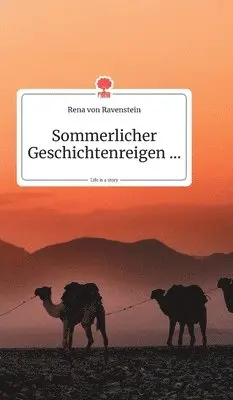 Rena Von Ravenstein - Sommerlicher Geschichtenreigen... Life is a Story - story.one, Inbunden. Tillgänglighet: Lägg i varukorg