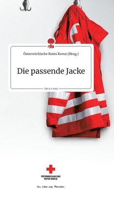 Österreichisches Rotes Kreuz - passende Jacke. Life is a Story - story.one, Inbunden