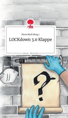 Maria Modl - LOCKdown 3.0 Klappe. Life is a Story - story.one, Inbunden