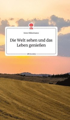 Welt sehen und das Leben genießen. Life is a Story - story.one