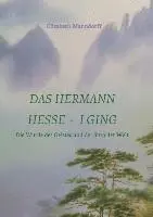 DDr. Elisabeth Manndorff - Das Hermann Hesse - I Ging, Häftad. Tillgänglighet: Lägg i varukorg