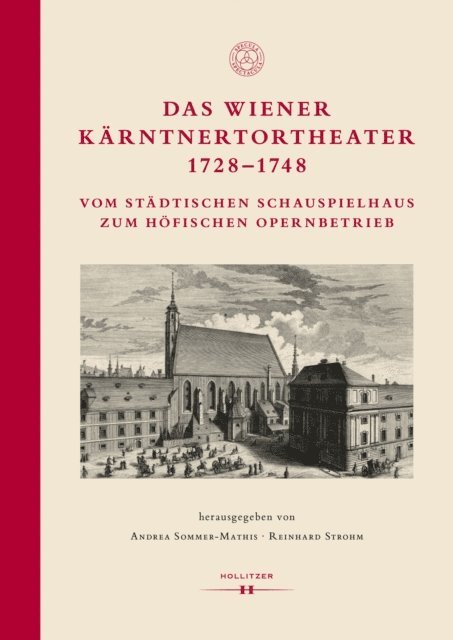 Reinhard Strohm, Andrea Sommer-Mathis - Das Wiener Kärntnertortheater 1728–1748, E-bok