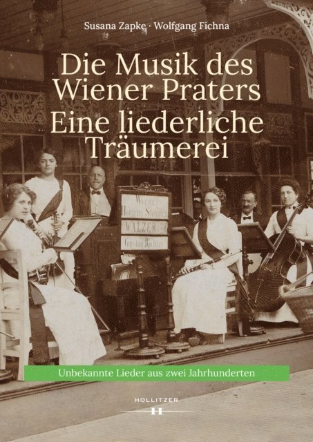 Wolfgang Fichna, Susana Zapke - Die Musik des Wiener Praters. Eine liederliche Träumerei, E-bok