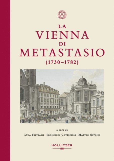 Matteo Navone, Francesco Cotticelli, Luca Beltrami - La Vienna di Metastasio (1730–1782), E-bok