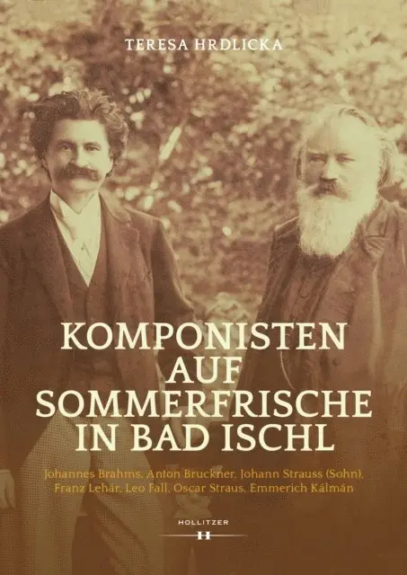 Teresa Hrdlicka - Komponisten auf Sommerfrische in Bad Ischl, E-bok. Tillgänglighet: Lägg i varukorg