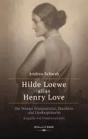 Andrea Schwab - Hilde Loewe alias Henry Love, Inbunden. Tillgänglighet: Lägg i varukorg