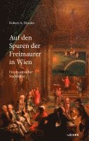 Robert A. Minder - Auf den Spuren der Freimaurer in Wien, Häftad