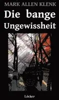 Mark Allen Klenk - Die bange Ungewissheit, Häftad. Tillgänglighet: Lägg i varukorg