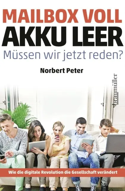 Norbert Peter - Mailbox voll, Akku leer. Müssen wir jetzt reden?, E-bok. Tillgänglighet: Lägg i varukorg