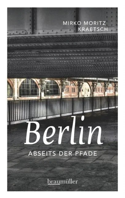 Mirko Moritz Kraetsch - Berlin abseits der Pfade, E-bok. Tillgänglighet: Lägg i varukorg
