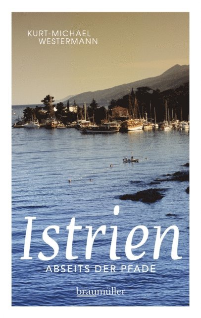 Kurt-Michael Westermann - Istrien abseits der Pfade, E-bok
