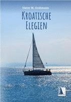Dieter M. Grohmann - Kroatische Elegien, Inbunden