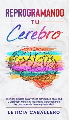 Leticia Caballero - Reprogramando tu cerebro, Inbunden. Tillgänglighet: Lägg i varukorg