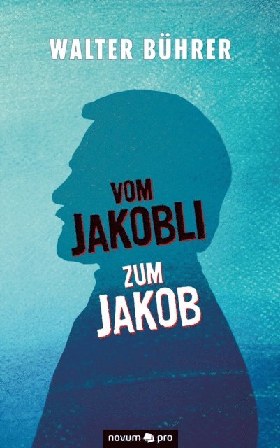 Walter Buhrer - Vom Jakobli zum Jakob, E-bok
