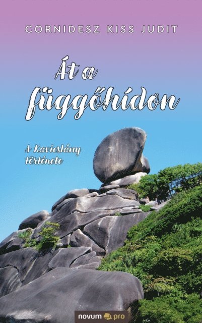 Cornidesz Kiss Judit - Át a függőhídon, E-bok