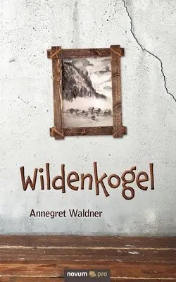 Annegret Waldner - Wildenkogel, Häftad. Tillgänglighet: Lägg i varukorg