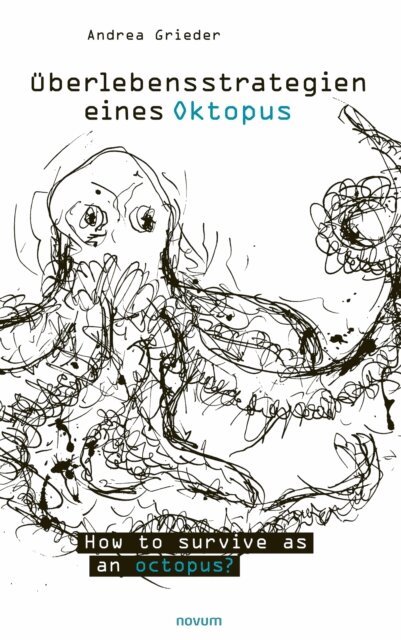 Andrea Grieder - Uberlebensstrategien eines Oktopus, E-bok