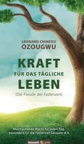Kraft f�r das t�gliche Leben (Die Freude der Fastenzeit)
