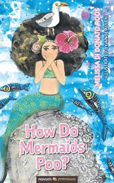 Melissa Di Donato Roos - How Do Mermaids Poo?, E-bok. Tillgänglighet: Lägg i varukorg