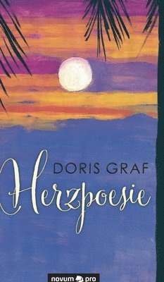 Doris Graf - Herzpoesie, Inbunden. Tillgänglighet: Lägg i varukorg