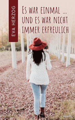 Eva Herzog - Es war einmal ... und es war nicht immer erfreulich, Häftad