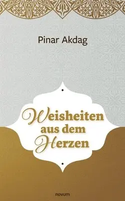 Pinar Akdag - Weisheiten aus dem Herzen, Häftad. Tillgänglighet: Lägg i varukorg