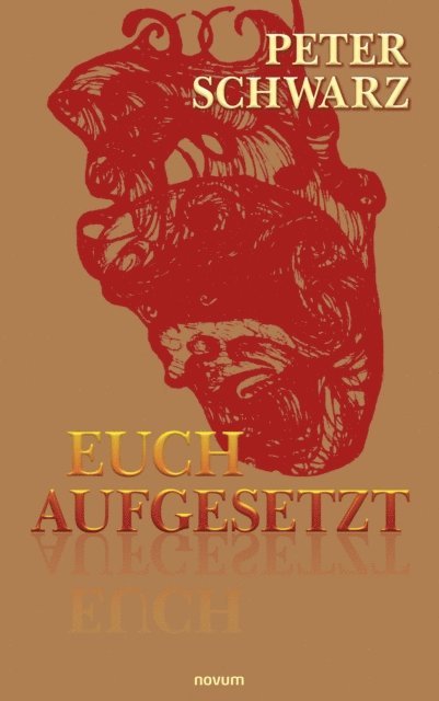 Peter Schwarz - Euch aufgesetzt, E-bok