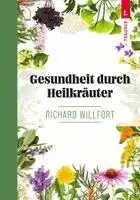 Richard Willfort - Gesundheit durch Heilkräuter, Häftad. Tillgänglighet: Lägg i varukorg