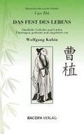 Klassische chinesische Dichter. Cao Zhi. Das Fest des Lebens. S�mtliche Gedichte und Lieder
