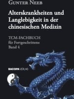 Gunter Neeb - Alterskrankheiten und Langlebigkeit in der chinesischen Medizin, Inbunden