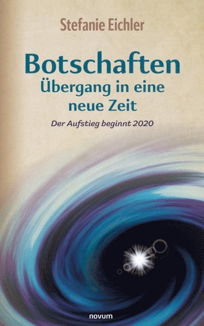 Stefanie Eichler - Botschaften – Übergang in eine neue Zeit, E-bok