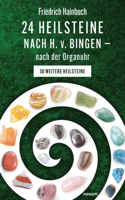 Friedrich Hainbuch - 24 Heilsteine nach H. v. Bingen – nach der Organuhr, E-bok