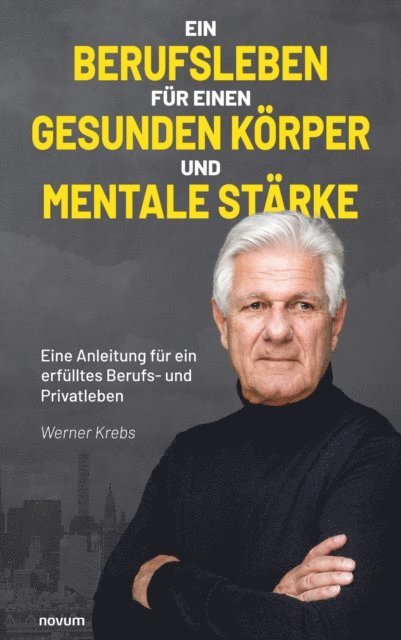 Werner Krebs - Ein Berufsleben für einen gesunden Körper und mentale Stärke, E-bok