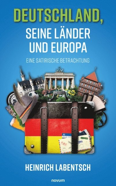 Heinrich Labentsch - Deutschland, seine Länder und Europa, E-bok