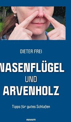 Dieter Frei - Nasenflügel und Arvenholz, Inbunden