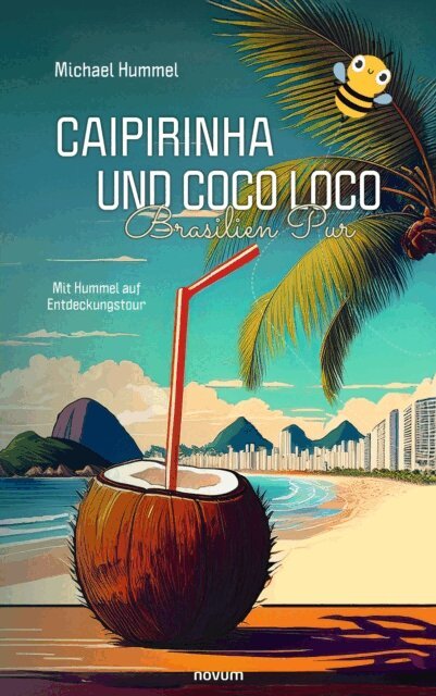 Michael Hummel - Caipirinha und Coco Loco – Brasilien Pur, E-bok