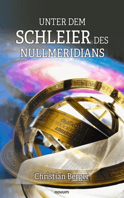 Christian Berger - Unter dem Schleier des Nullmeridians, E-bok