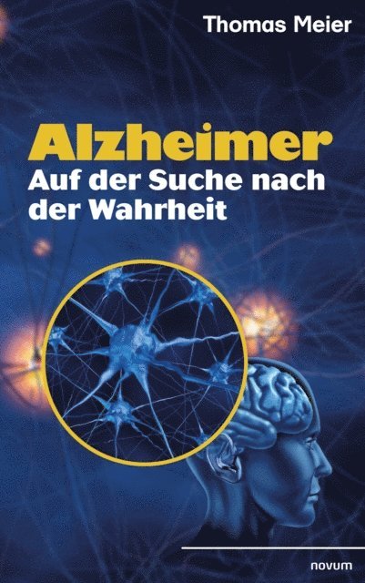 Thomas Meier - Alzheimer - Auf der Suche nach der Wahrheit, E-bok