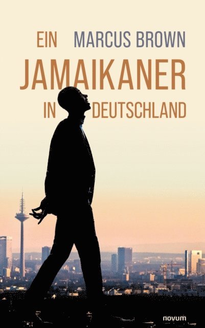 Marcus Brown - Ein Jamaikaner in Deutschland, E-bok