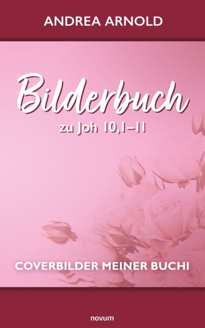 Andrea Arnold - Bilderbuch zu Joh 10,1–11, E-bok