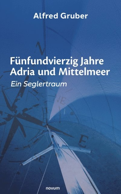 Alfred Gruber - Fünfundvierzig Jahre Adria und Mittelmeer, E-bok
