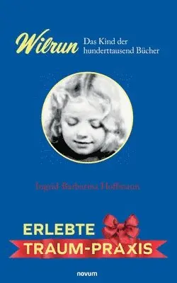 Ingrid-Barbarina Hoffmann - Wilrun - Das Kind der hunderttausend Bücher, Häftad. Tillgänglighet: Lägg i varukorg