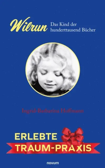Ingrid-Barbarina Hoffmann - Wilrun – Das Kind der hunderttausend Bücher, E-bok. Tillgänglighet: Lägg i varukorg